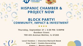  The Greater Quad Cities Hispanic Chamber of Commerce and Project NOW join together to host block party