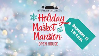 Visit the Holiday Market and Mansion Open House at Rivermont Collegiate in Bettendorf