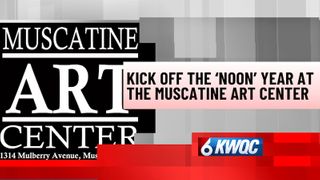  Kick off the ‘Noon’ Year at the Muscatine Art Center