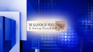 Discover a new way of living at 'The Illusion of Perfectionism: A Journey Toward Wholeness'