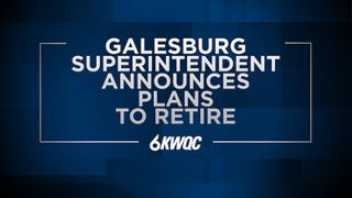  Galesburg superintendent announces plans to retire 