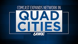  Comcast to expand network to Quad Cities