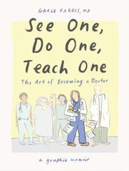 Get into med school in the graphic memoir 'See One, Do One, Teach One'